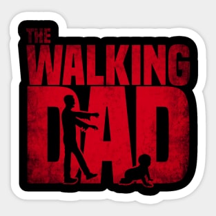 The walking Dad-Funny Father's day Zombie Gift Mens T Shirt Sticker